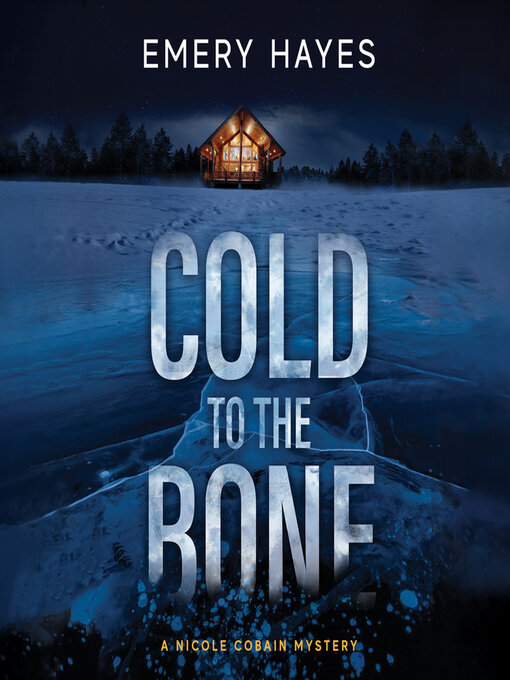 Title details for Cold to the Bone by Emery Hayes - Available